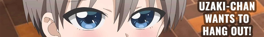Figures Uzaki-chan Wants to Hang Out! and merchandising products
