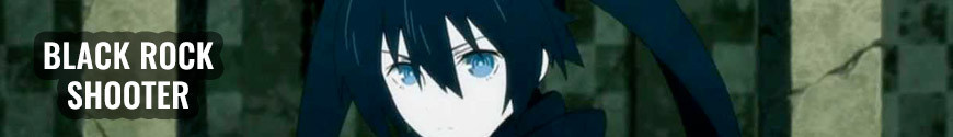 Figures Black Rock Shooter and merchandising products