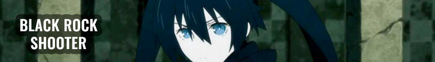 Figurines Black Rock Shooter et produits dérivés