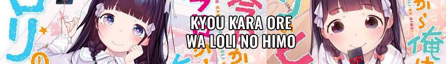 Figures and merchandising products Kyou Kara Ore wa Loli no Himo