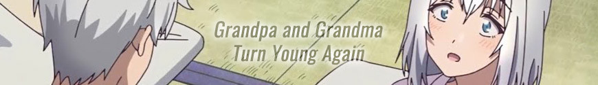 Figures and merchandising products Grandpa and Grandma Turn Young Again