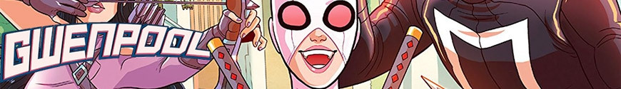 Figures Gwenpool and merchandising products