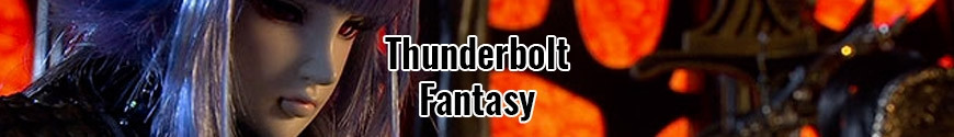 Figures Thunderbolt Fantasy and merchandising products