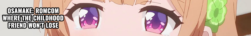 Osamake: Romcom Where The Childhood Friend Won't Lose