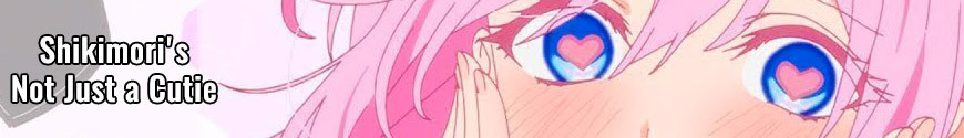 Shikimori's Not Just a Cutie