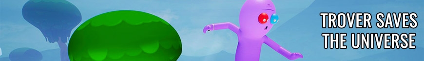 Trover Saves the Universe