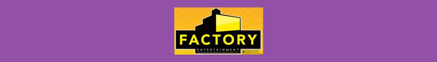 Factory Entertainment